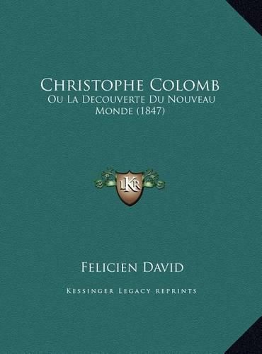 Christophe Colomb: Ou La Decouverte Du Nouveau Monde (1847)