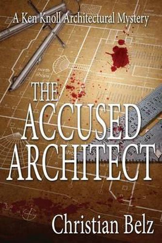 Cover image for The Accused Architect: A Ken Knoll Architectural Mystery