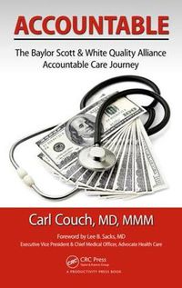 Cover image for Accountable: The Baylor Scott & White Quality Alliance Accountable Care Journey