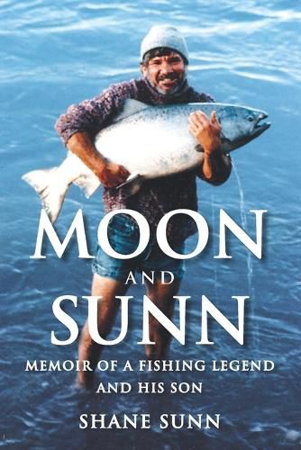 Cover image for Moon and Sunn: Memoir of a Fishing Legend and his Son