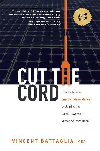 Cover image for Cut the Cord: How to Achieve Energy Independence by Joining the Solar-Powered Microgrid Revolution