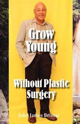 Cover image for Grow Young without Plastic Surgery