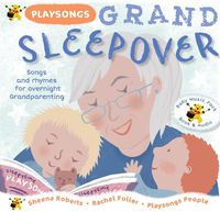 Cover image for Playsongs Grand Sleepover: Songs and rhymes for overnight grandparenting