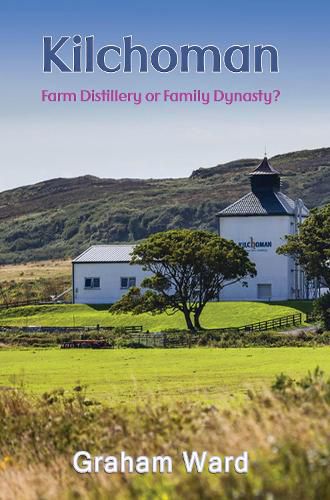 Cover image for Kilchoman - Farm Distillery or Family Dynasty?