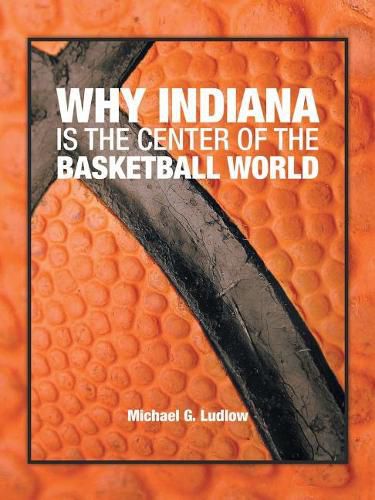 Cover image for Why Indiana is the Center of the Basketball World