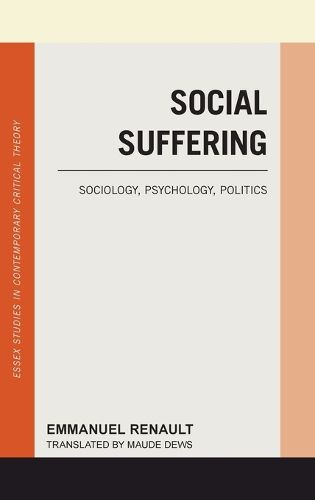 Cover image for Social Suffering: Sociology, Psychology, Politics