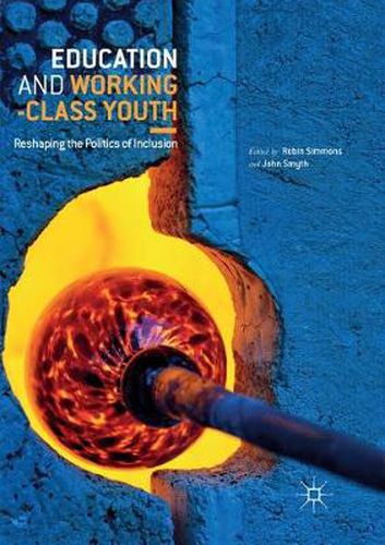 Education and Working-Class Youth: Reshaping the Politics of Inclusion