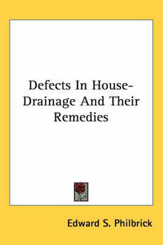 Cover image for Defects in House-Drainage and Their Remedies