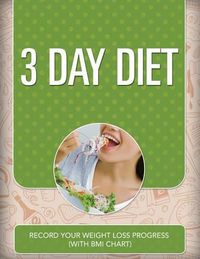 Cover image for 3 Day Diet: Record Your Weight Loss Progress (with BMI Chart)