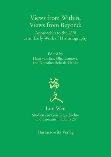 Cover image for Views from Within, Views from Beyond: Approaches to the Shiji as an Early Work of Historiography
