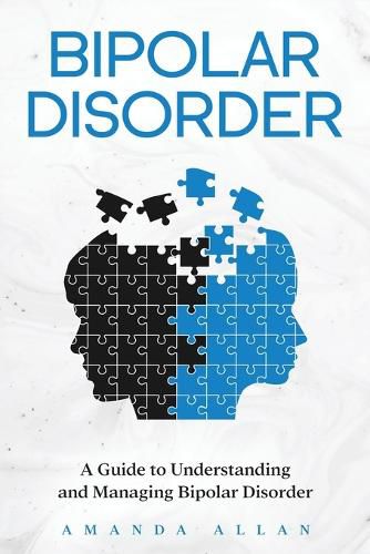Cover image for Bipolar Disorder: A Guide to Understanding and Managing Bipolar Disorder