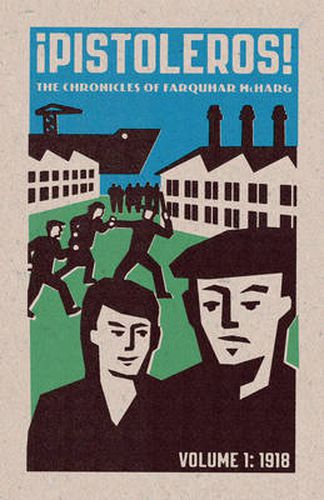 Cover image for Pistoleros!: The Chronicles of Farquhar McHarg - I:1918
