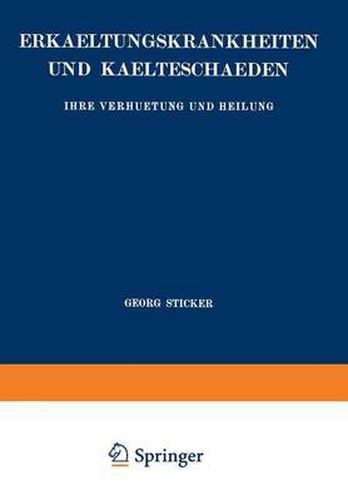 Erkaeltungskrankheiten Und Kaelteschaeden: Ihre Verhuetung Und Heilung