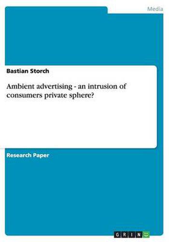 Cover image for Ambient advertising - an intrusion of consumers private sphere?