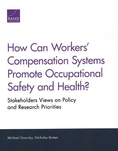 Cover image for How Can Workers' Compensation Systems Promote Occupational Safety and Health?: Stakeholder Views on Policy and Research Priorities