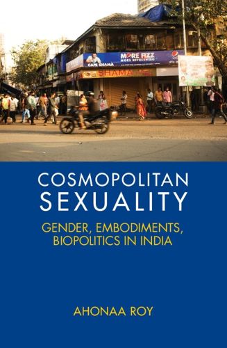 Cover image for Cosmopolitan Sexuality: The Anthropology of Hijras in Contemporary India