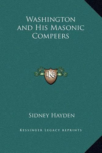 Cover image for Washington and His Masonic Compeers