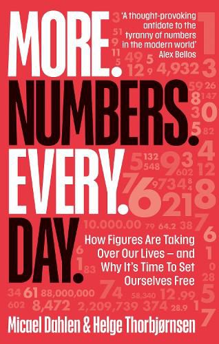 Cover image for More. Numbers. Every. Day.: How Figures Are Taking Over Our Lives - And Why It's Time to Set Ourselves Free