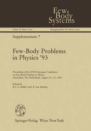 Few-Body Problems in Physics '93: Proceedings of the XIVth European Conference on Few-Body Problems in Physics, Amsterdam, The Netherlands, August 23-27, 1993