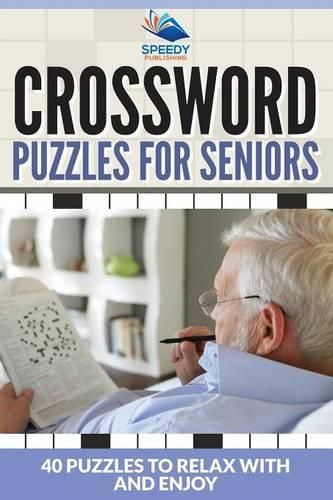 Cover image for Crossword Puzzles For Seniors: 40 Puzzles To Relax With And Enjoy