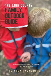 Cover image for The Linn County Family Outdoor Guide