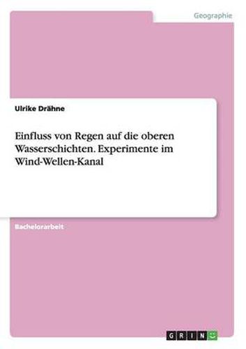 Cover image for Einfluss von Regen auf die oberen Wasserschichten. Experimente im Wind-Wellen-Kanal