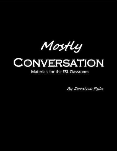 Cover image for Mostly Conversation: Materials for the ESL Classroom