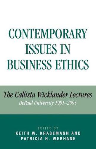 Cover image for Contemporary Issues in Business Ethics: The Callista Wicklander Lectures, DePaul University 1991-2005