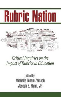 Cover image for Rubric Nation: Critical Inquiries on the Impact of Rubrics in Education