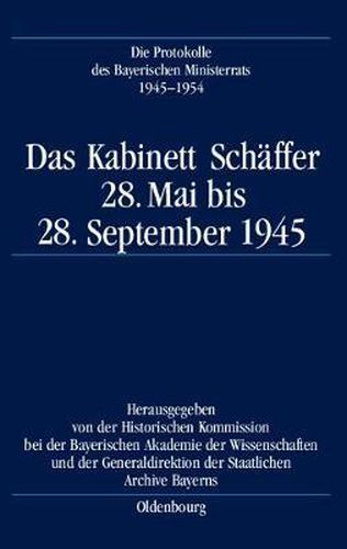Cover image for Das Kabinett Schaffer: 28. Mai Bis 28. September 1945