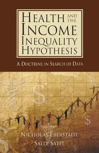 Cover image for Health and Income Inequality Hypothesis: A Doctrine in Search of Data