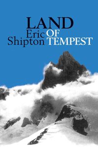 Cover image for Land of Tempest: Travels in Patagonia: 1958-1962