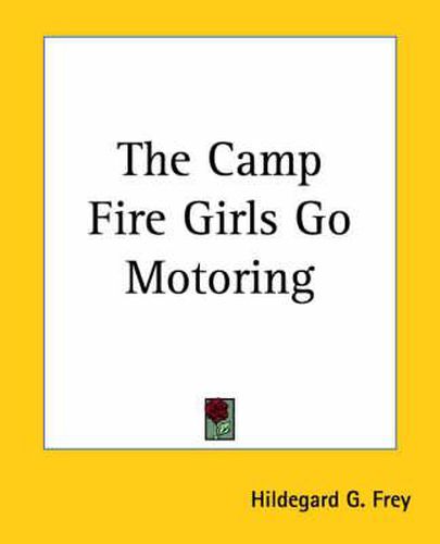 Cover image for The Camp Fire Girls Go Motoring