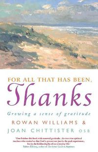 Cover image for For All That Has Been, Thanks: Growing a Sense of Gratitude