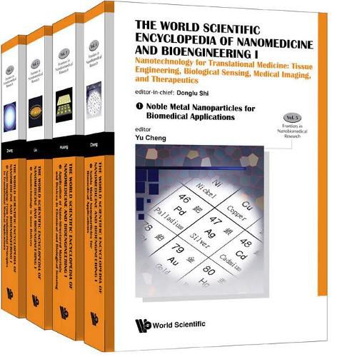 Cover image for World Scientific Encyclopedia Of Nanomedicine And Bioengineering I, The: Nanotechnology For Translational Medicine: Tissue Engineering, Biological Sensing, Medical Imaging, And Therapeutics (A 4-volume Set)