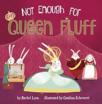 Cover image for Not Enough for Queen Fluff!