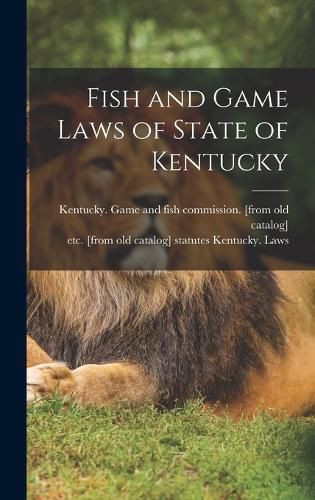 Cover image for Fish and Game Laws of State of Kentucky