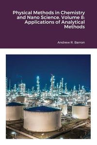 Cover image for Physical Methods in Chemistry and Nano Science. Volume 8: Applications of Analytical Methods