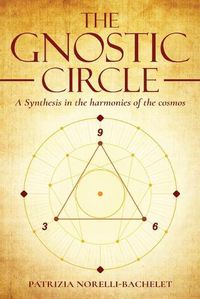 Cover image for The Gnostic Circle: A Synthesis in the Harmonies of the Cosmos