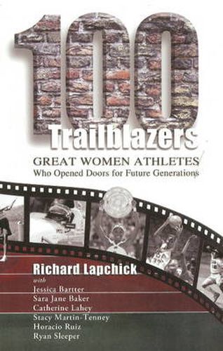 Cover image for 100 Trailblazers: Great Women Athletes Who Opened Doors for Future Generations