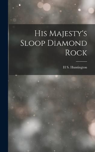 Cover image for His Majesty's Sloop Diamond Rock