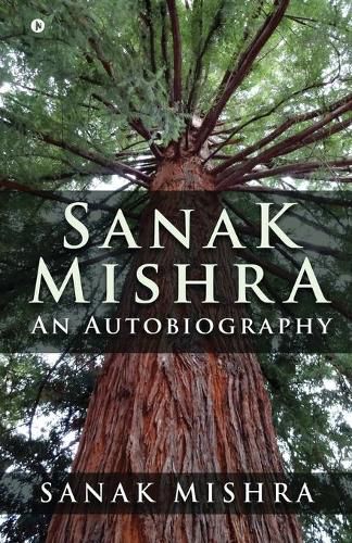 Cover image for Sanak Mishra: An Autobiography