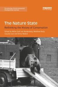 Cover image for The Nature State: Rethinking the History of Conservation