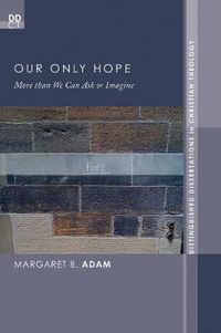 Cover image for Our Only Hope: More Than We Can Ask or Imagine