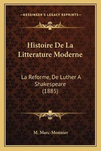 Cover image for Histoire de La Litterature Moderne: La Reforme, de Luther a Shakespeare (1885)