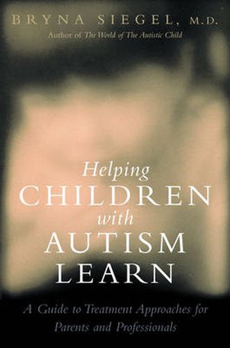 Cover image for Helping Children with Autism Learn: Treatment Approaches for Parents and Professionals