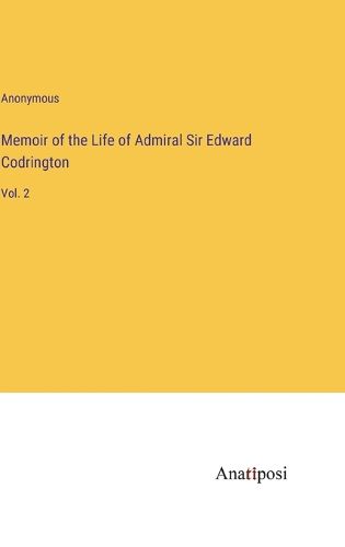 Cover image for Memoir of the Life of Admiral Sir Edward Codrington