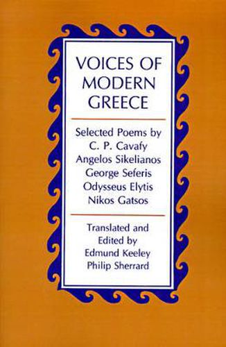 Cover image for Voices of Modern Greece: Selected Poems by C.P. Cavafy, Angelos Sikelianos, George Seferis, Odysseus Elytis, Nikos Gatsos