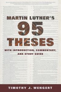 Cover image for Martin Luther's Ninety-Five Theses: With Introduction, Commentary, and Study Guide