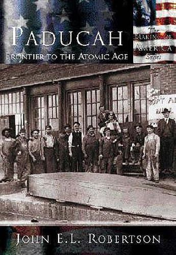 Cover image for Paducah: Frontier to the Atomic Age
